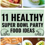 11 Healthy Super Bowl Party Food Ideas in 2024